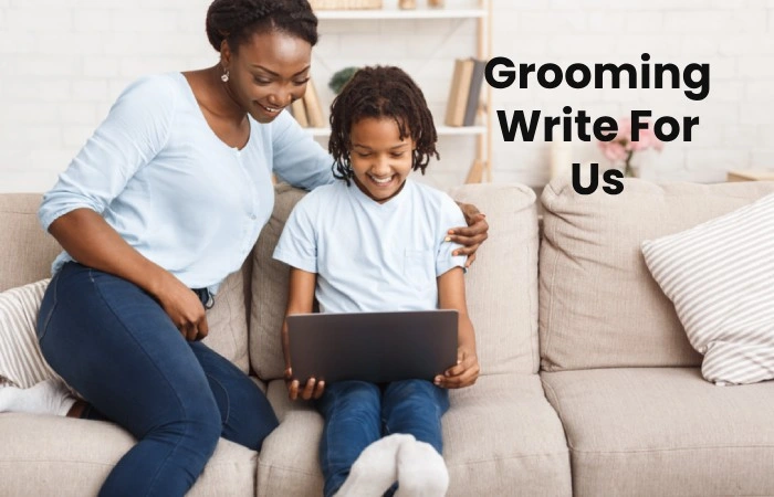 Grooming Write For Us