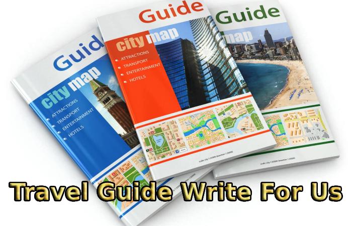 Travel Guide Write For Us